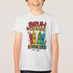 Bruh We Back Kindergarten terugkeer jongens  Tri-Blend Shirt