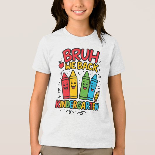 Bruh We Back Kleuterschool terugkeer Meisjes Tri-Blend Shirt (Voorkant)