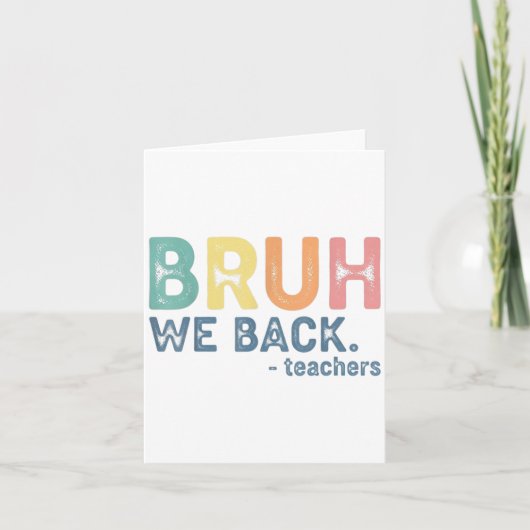 Bruh We Back Leraar Retro Terug naar School Grappi Kaart (Voorkant)