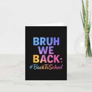 Bruh We Back Leraren Happy Fun Eerste Dag van de S Kaart
