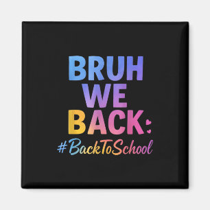 Bruh We Back Leraren Happy Fun Eerste Dag van de S Magneet