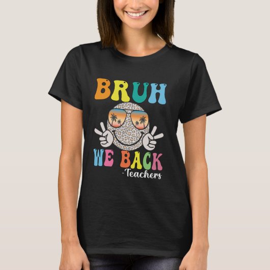 Bruh We Back Leraren Retro Glimlach Gezicht Groovy T-shirt (Voorkant)