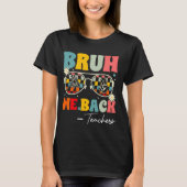 Bruh We Back Leraren Retro Groovy Terug naar schoo T-shirt (Voorkant)