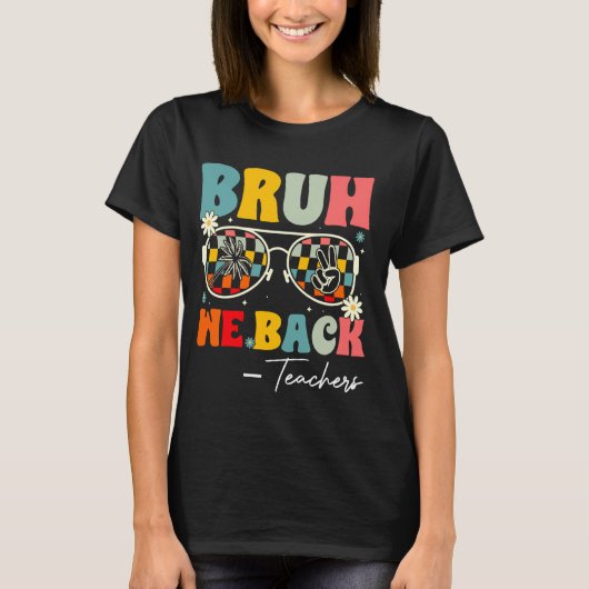 Bruh We Back Leraren Retro Groovy Terug naar schoo T-shirt (Voorkant)