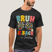 Bruh We Back Leraren Retro Groovy Terug naar schoo T-shirt (Voorkant)