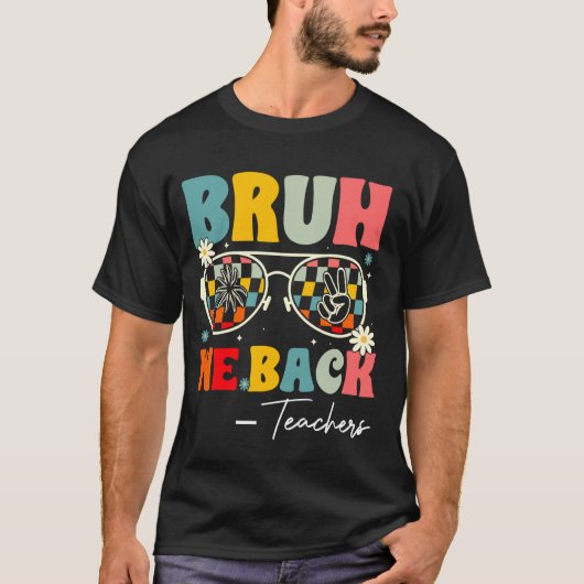 Bruh We Back Leraren Retro Groovy Terug naar schoo T-shirt (Voorkant)