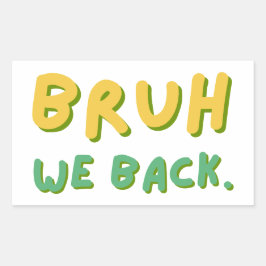 Bruh We Back Leraren, Terug naar school, Klaslokaa Rechthoekige Sticker
