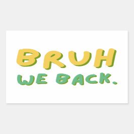 Bruh We Back Leraren, Terug naar school, Klaslokaa Rechthoekige Sticker