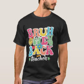 BRUH WE BACK Ontwerp voor Leraren en Studenten, Bl T-shirt (Voorkant)