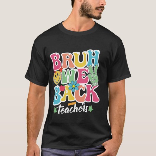 BRUH WE BACK Ontwerp voor Leraren en Studenten, Bl T-shirt (Voorkant)