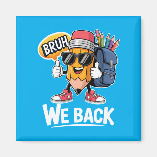 Bruh We Back Potlood Leraar Student Terug naar sch Magneet