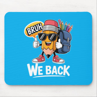 Bruh We Back Potlood Leraar Student Terug naar sch Muismat