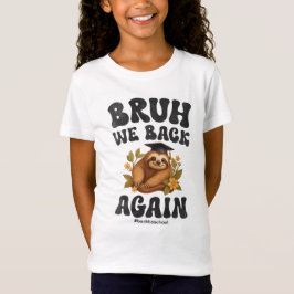 Bruh We Back Schattige Luiaard Terug Naar School T-shirt
