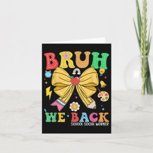 Bruh We Back School Maatschappelijk Werker Pencil Kaart