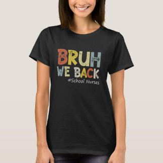  Bruh We Back School Nurses Funny Terug naar S T-shirt