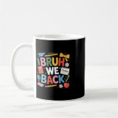 Bruh We Back Shirt Cute Back To School Teachers Bo Koffiemok (Links)