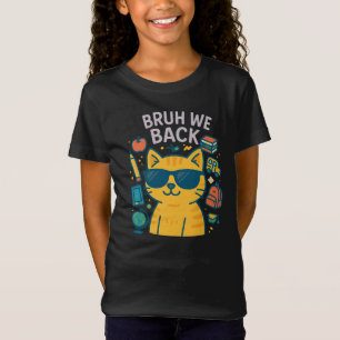 BRUH WE BACK T-SHIRT