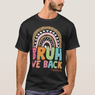 Bruh We Back Teacher Eerste Dag van School T-shirt