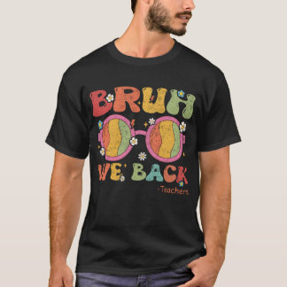 Bruh We Back Teacher Eerste Dag van School T-shirt