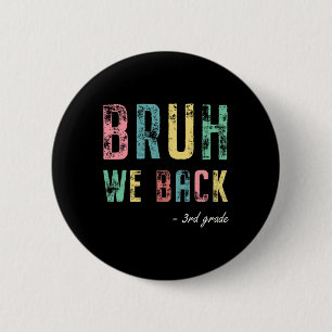 Bruh We Ck 3e klas eerste schooldag voor derdeklas Ronde Button 5,7 Cm