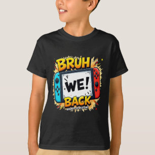 Bruh We Ck Gelukkig Eerste Dag Videogame Controlle T-shirt