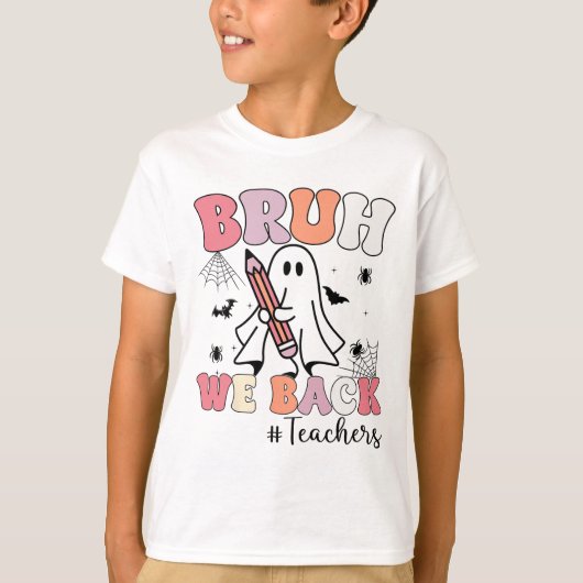 Bruh we CK Leraren Eerste Dag van School Ghost Hal T-shirt (Voorkant)
