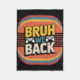Bruh We Ck naar school gelukkige eerste dag gamer  Fleece Deken