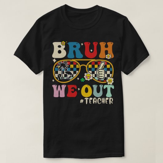 Bruh We hebben leraren uitgezet T-shirt (Design voorkant)