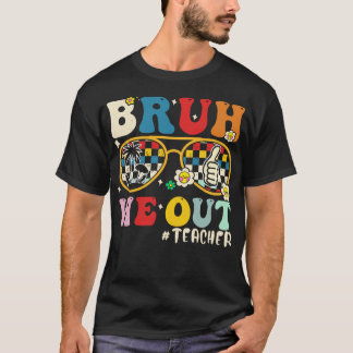 Bruh We hebben leraren uitgezet T-shirt