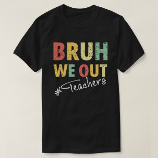 Bruh We hebben leraren uitgezet T-shirt
