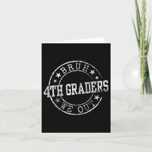 Bruh We Out 4th Graders Circle Embleem Afstuderen Kaart (Voorkant)