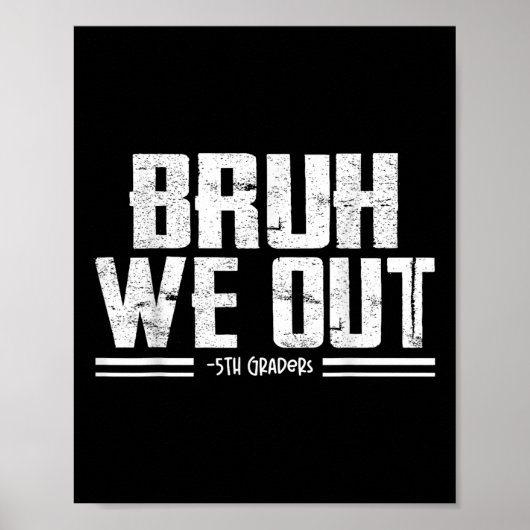 Bruh We Out 5e klassers Afstuderen laatste dag van Poster (Voorkant)