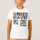 Bruh We Out 5e klassers Kinder Shirt (Voorkant)