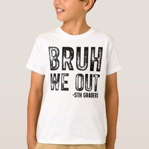 Bruh We Out 5e klassers Kinder Shirt