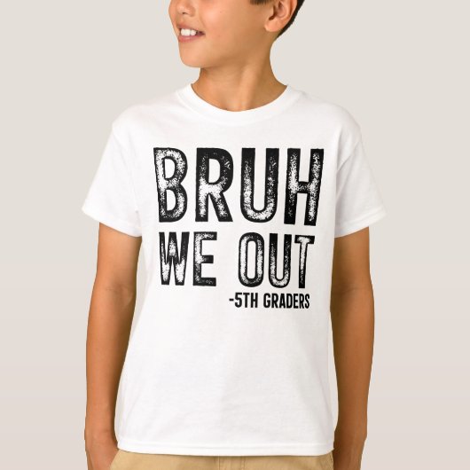 Bruh We Out 5e klassers Kinder Shirt (Voorkant)