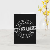Bruh We Out 5th Graders Circle Embleem Afstuderen  Kaart (Gele Bloem)