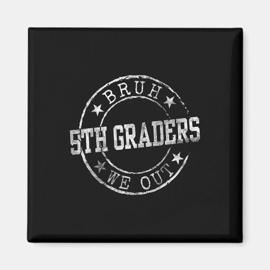 Bruh We Out 5th Graders Circle Embleem Afstuderen  Magneet (Voorkant)