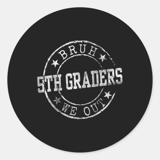 Bruh We Out 5th Graders Circle Embleem Afstuderen  Ronde Sticker (Voorkant)
