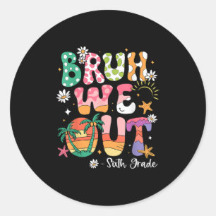 Bruh We out 6e klas leraar laatste dag van de scho Ronde Sticker
