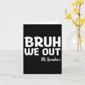 Bruh We Out 8e klassers Afstuderen CL van 2025 Kaart (Gele Bloem)