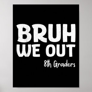 Bruh We Out 8e klassers Afstuderen CL van 2025 Poster