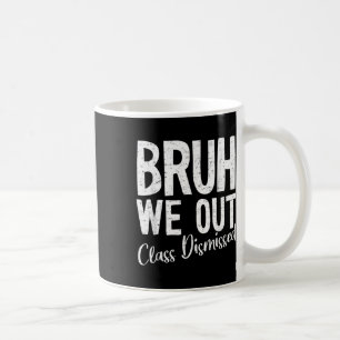 Bruh We Out CL heeft de laatste schooldag van 2025 Koffiemok