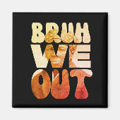 BRUH WE OUT Docenten Juneteenth Harriet Tubman Magneet (Voorkant)