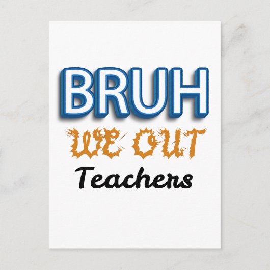 Bruh We Out Docenten Laatste schooldag Briefkaart (Voorkant)