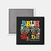 Bruh We Out Docenten Zomer Magneet (Voorkant / Achterkant)