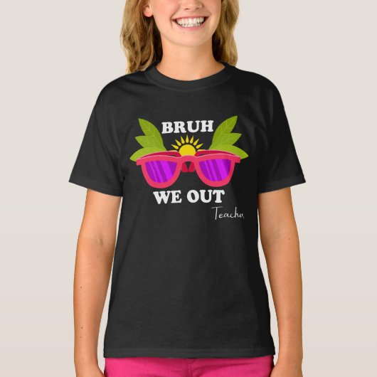 Bruh We Out - Funny Teacher Escape Shirt (Voorkant)