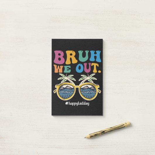 Bruh We Out Gelukkige Laatste Dag Van School Leraa Post-it® Notes (Op bureau)