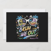 Bruh We Out Gelukkige Laatste Dag Van School Zomer Kaart (Voorkant)