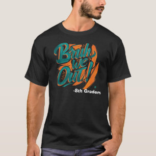 Bruh We Out Gelukkige Laatste Schooldag Leraar T-shirt