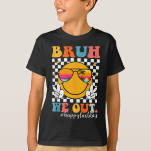 Bruh we out groovy laatste dag van school leraar K T-shirt